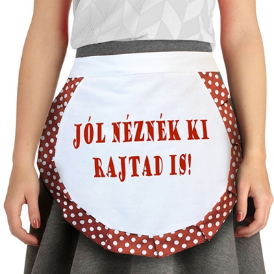 Jól néznék ki rajtad...kötény