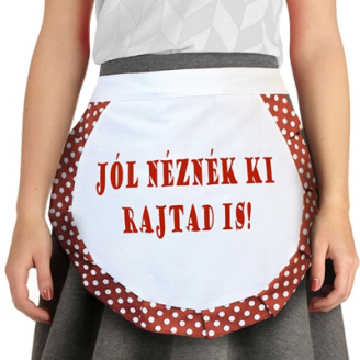 Jól néznék ki rajtad...kötény